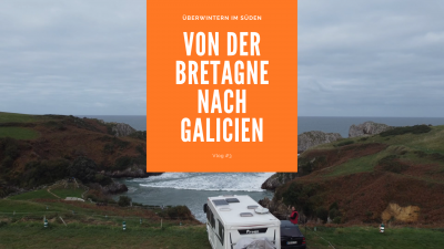 Titelbild YouTube Vlog#3 von der Bretagne nach Galicien